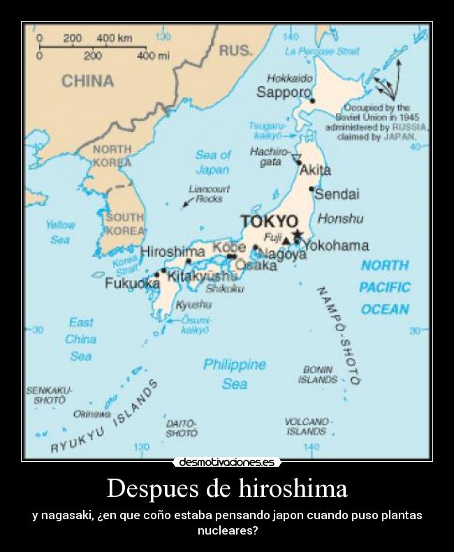 Despues de hiroshima - y nagasaki, ¿en que coño estaba pensando japon cuando puso plantas nucleares?