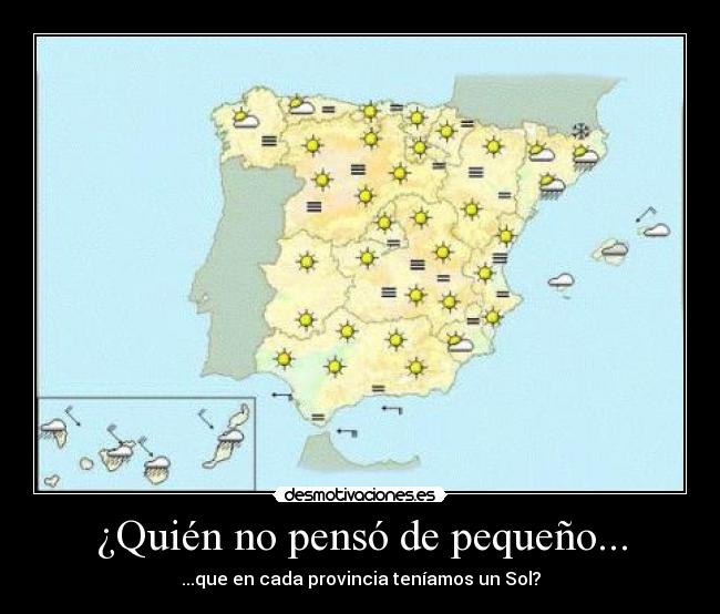 ¿Quién no pensó de pequeño... - ...que en cada provincia teníamos un Sol?