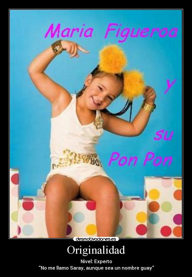 Originalidad - Nivel: Experto
No me llamo Saray, aunque sea un nombre guay