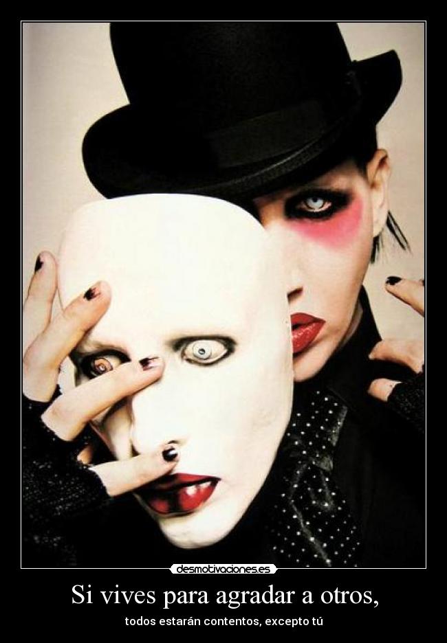 Si vives para agradar a otros, -
