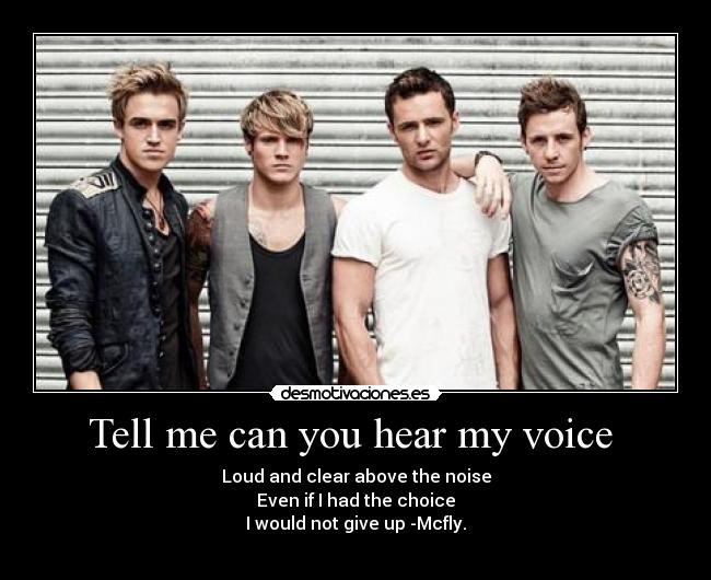 Tell me can you hear my voice  - 