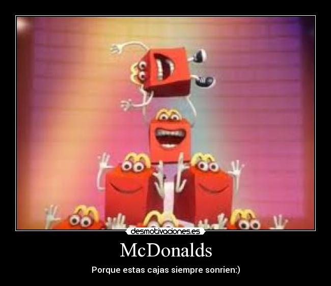 McDonalds - Porque estas cajas siempre sonrien:)