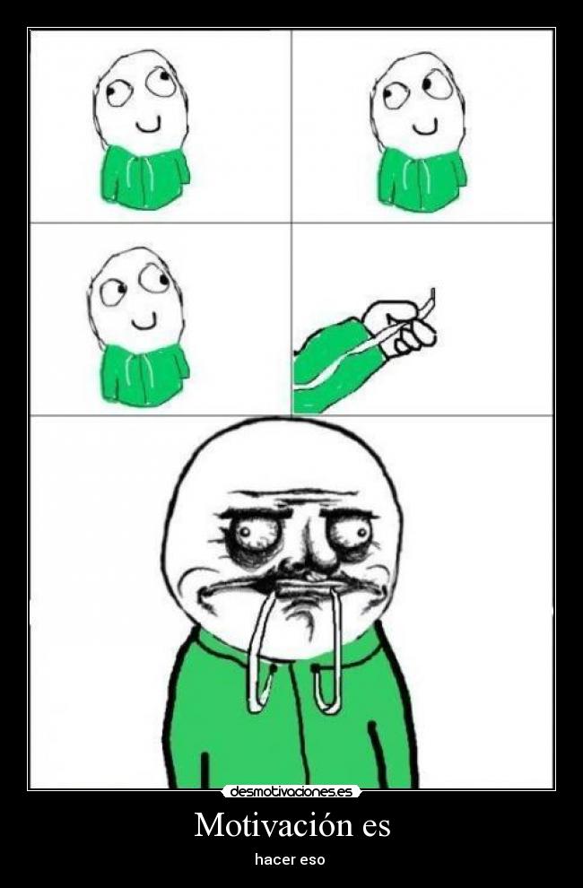 Motivación es - hacer eso
