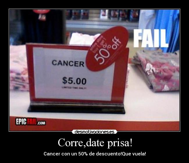 Corre,date prisa! - Cancer con un 50% de descuento!Que vuela!