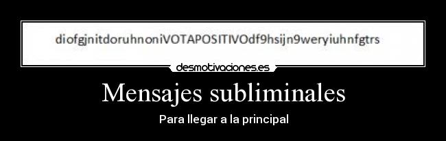Mensajes subliminales - Para llegar a la principal