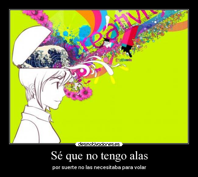 Sé que no tengo alas -