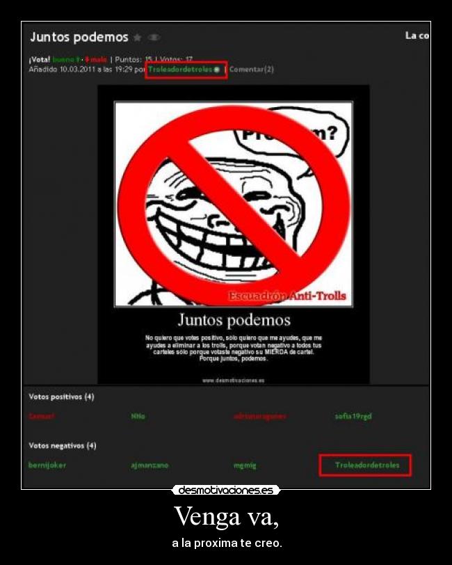 Venga va, - a la proxima te creo.