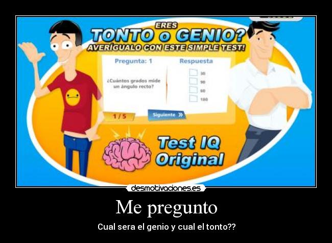 carteles pregunto genio tonto desmotivaciones