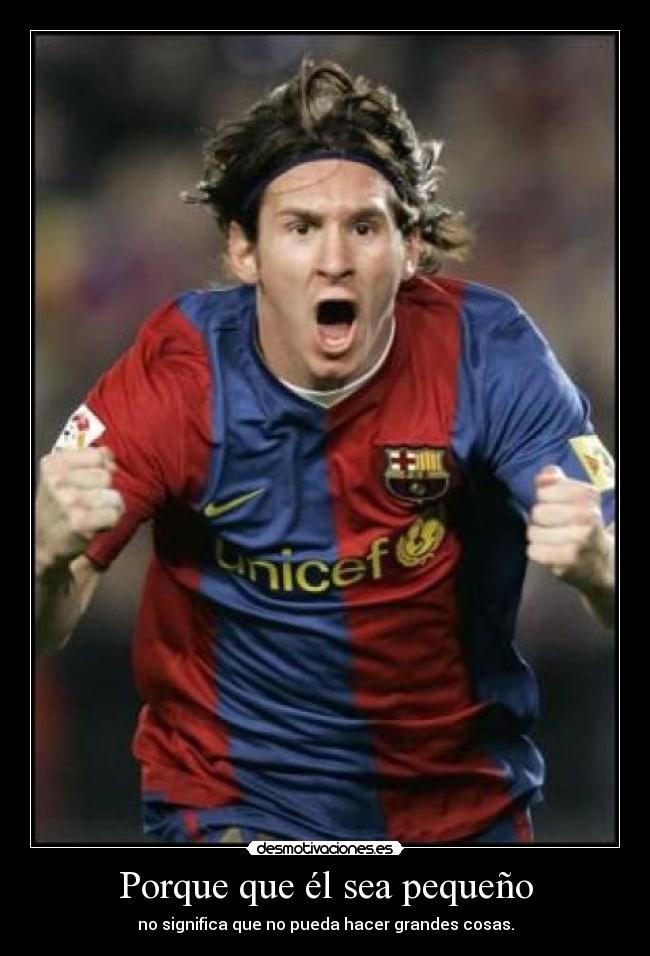 Porque que él sea pequeño - no significa que no pueda hacer grandes cosas.