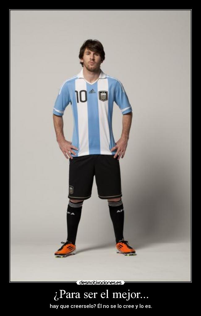 ¿Para ser el mejor... -