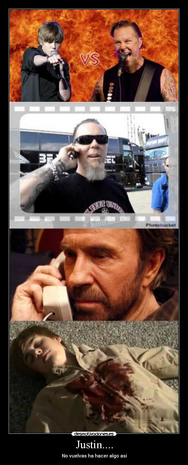 Justin.... - No vuelvas ha hacer algo asi