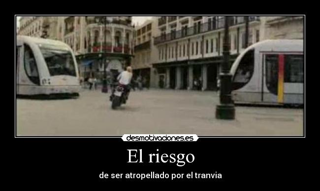 El riesgo - de ser atropellado por el tranvia