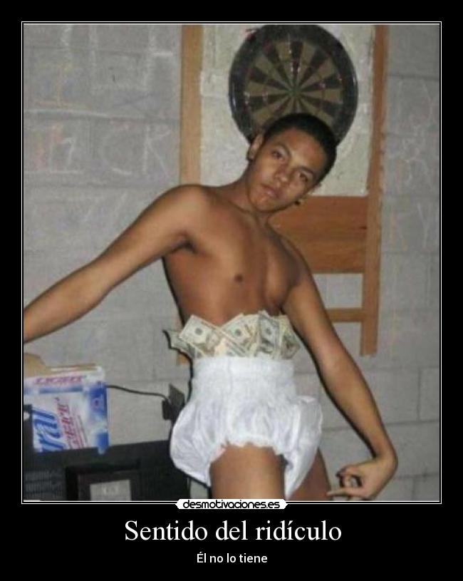 Sentido del ridículo - Él no lo tiene