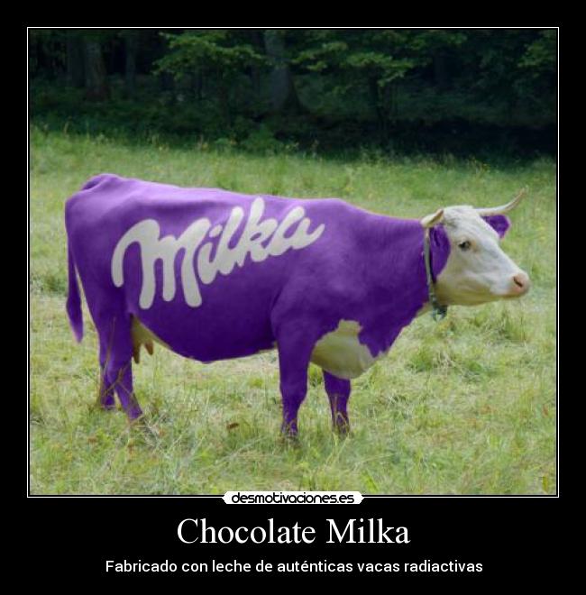 Chocolate Milka - Fabricado con leche de auténticas vacas radiactivas