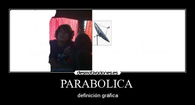 PARABOLICA  - 