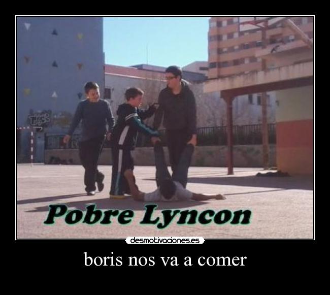 boris nos va a comer -