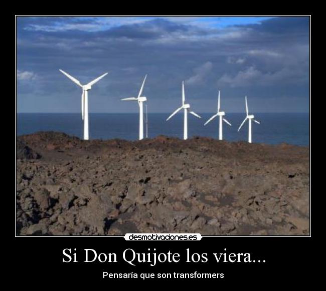 Si Don Quijote los viera... -