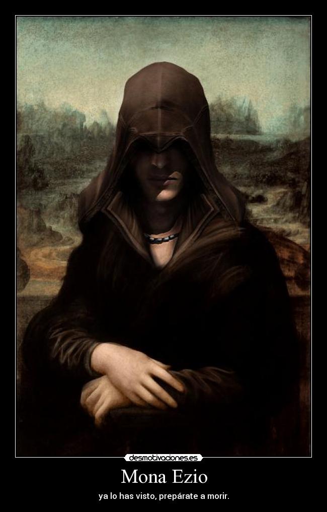 Mona Ezio - ya lo has visto, prepárate a morir.