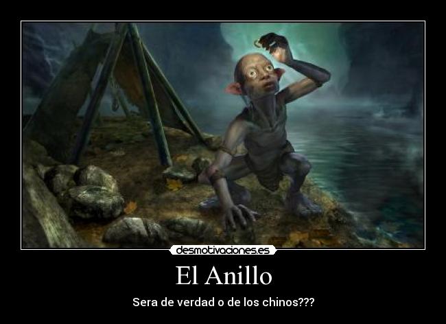 El Anillo - Sera de verdad o de los chinos???
