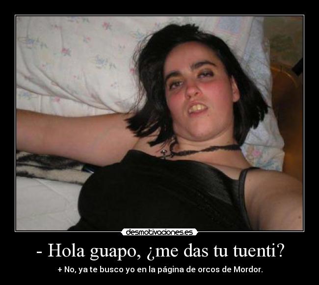 - Hola guapo, ¿me das tu tuenti? -