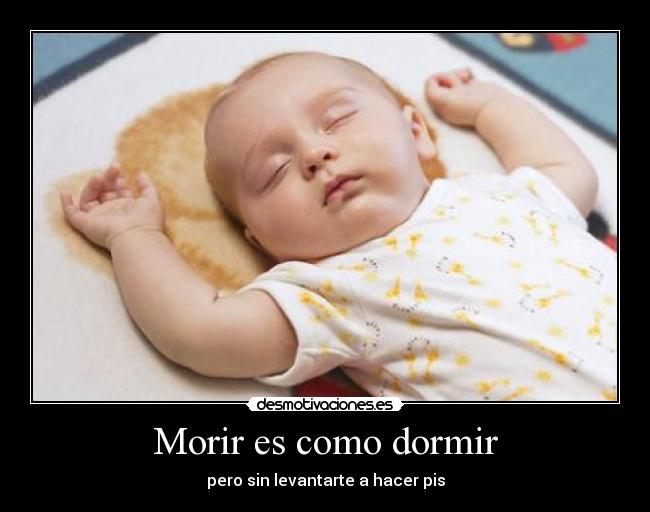Morir es como dormir -