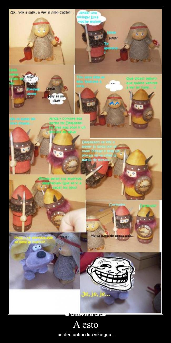 A esto - se dedicaban los vikingos...