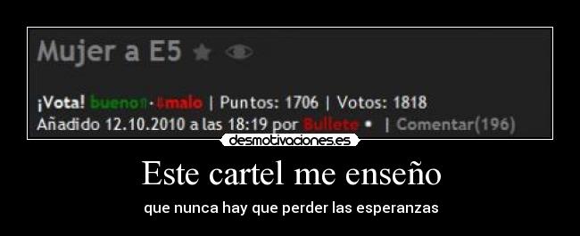 Este cartel me enseño - que nunca hay que perder las esperanzas