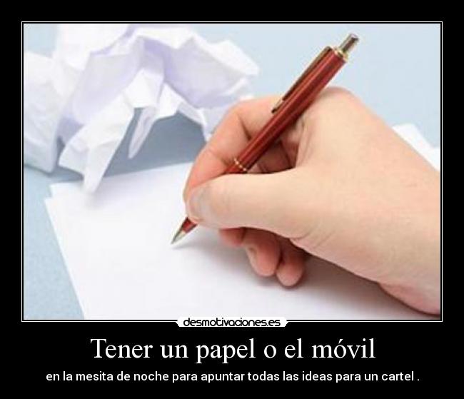 Tener un papel o el móvil - en la mesita de noche para apuntar todas las ideas para un cartel .
