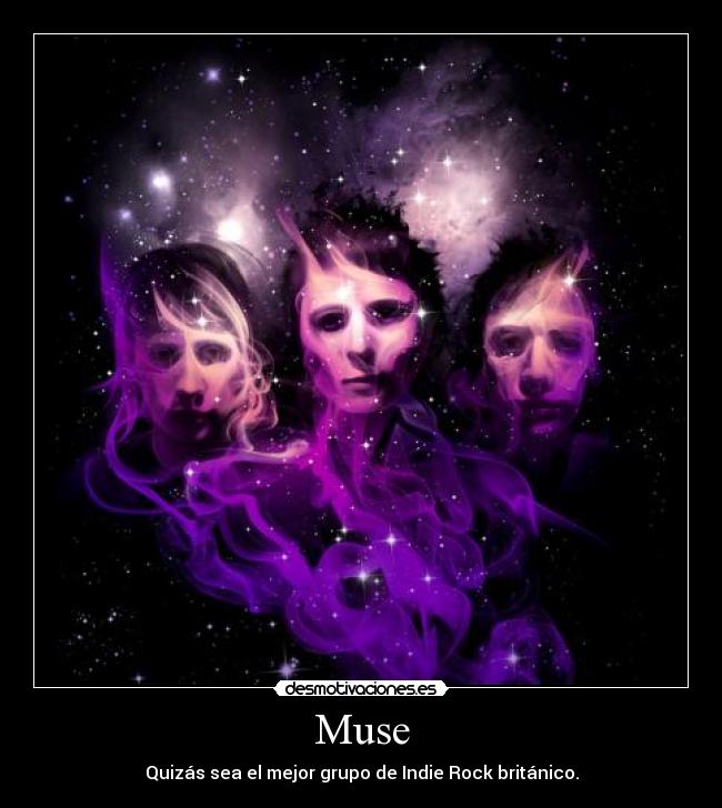 Muse - Quizás sea el mejor grupo de Indie Rock británico.