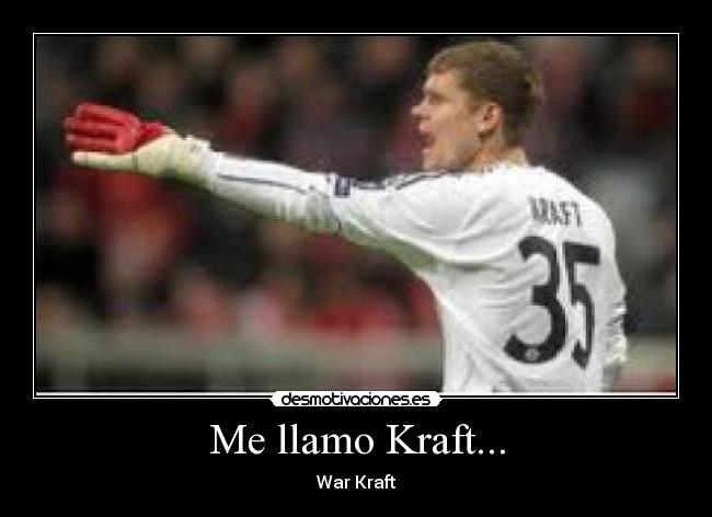 Me llamo Kraft... - War Kraft