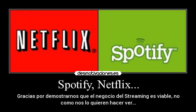Spotify, Netflix... - 