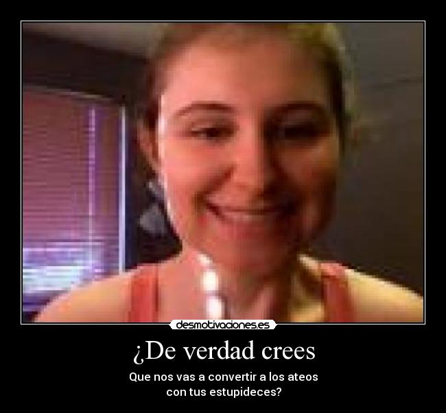 ¿De verdad crees - 