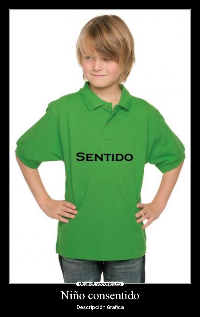 Niño consentido - Descripción Grafica