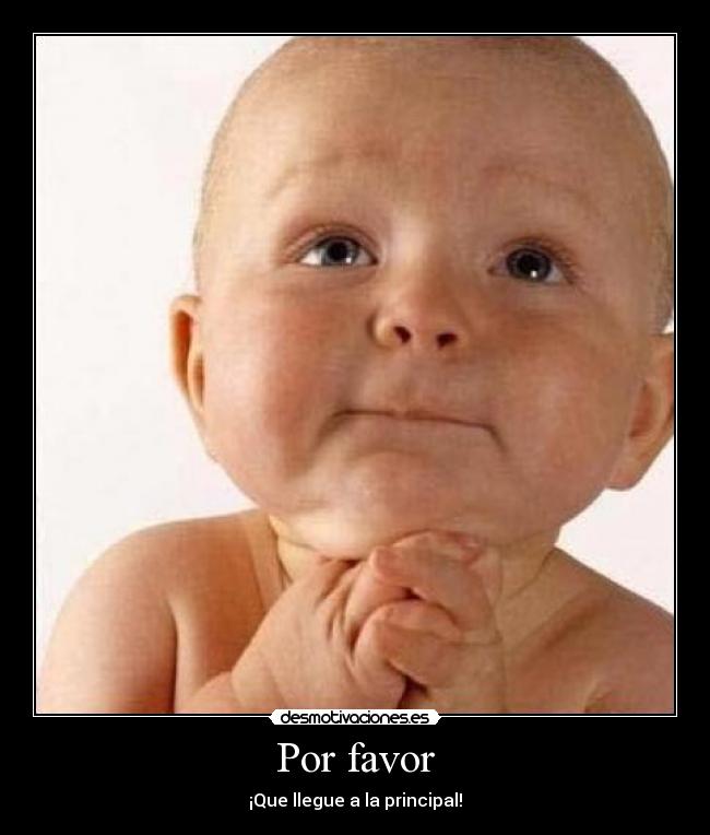 Por favor - ¡Que llegue a la principal!