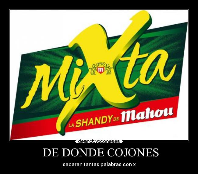  DE DONDE COJONES - sacaran tantas palabras con x