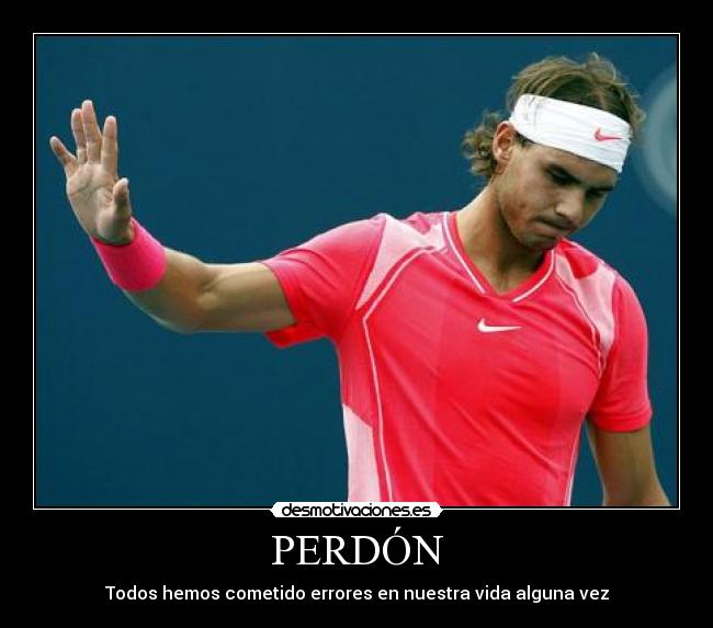 PERDÓN - Todos hemos cometido errores en nuestra vida alguna vez
