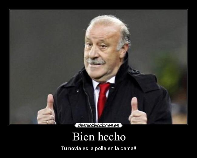 Bien hecho -