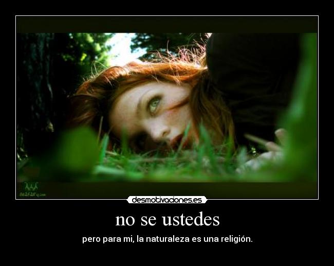no se ustedes - 