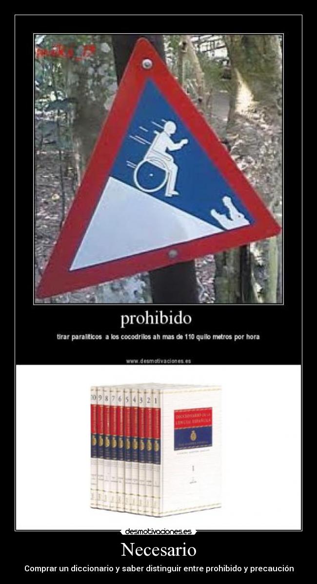 Necesario - Comprar un diccionario y saber distinguir entre prohibido y precaución