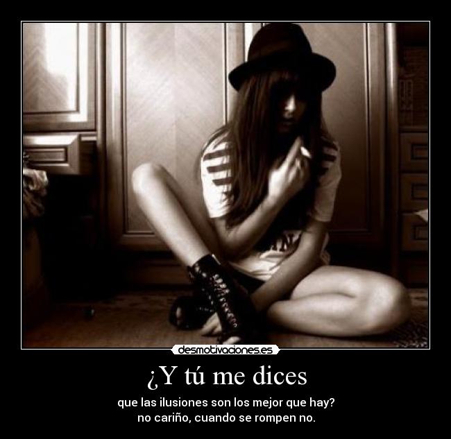 ¿Y tú me dices -