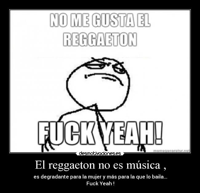 El reggaeton no es música , - 