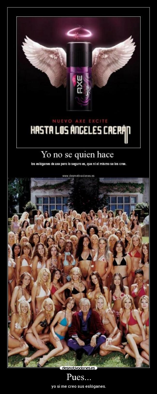 Pues... - yo si me creo sus eslóganes.