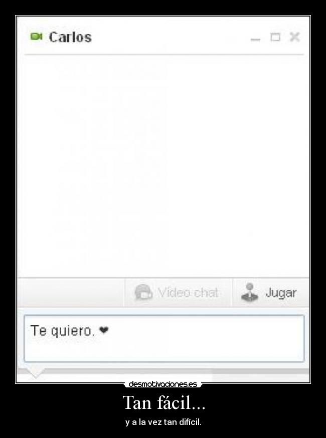 Tan fácil... - y a la vez tan difícil.