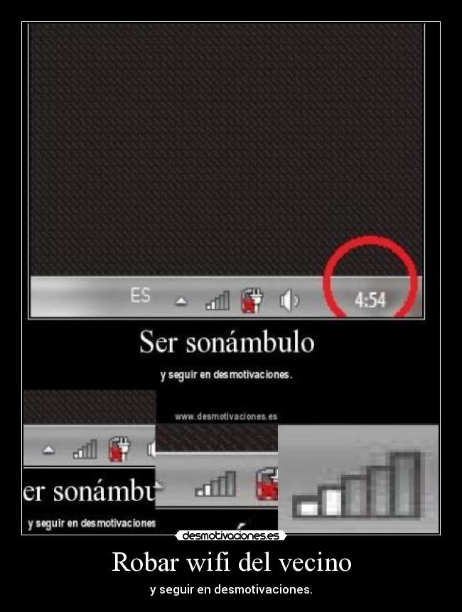 Robar wifi del vecino - y seguir en desmotivaciones.
