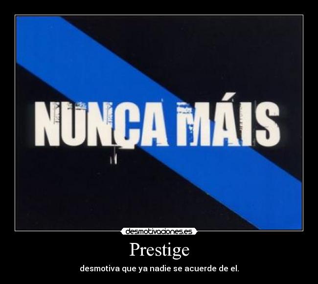 carteles prestige desmotivaciones