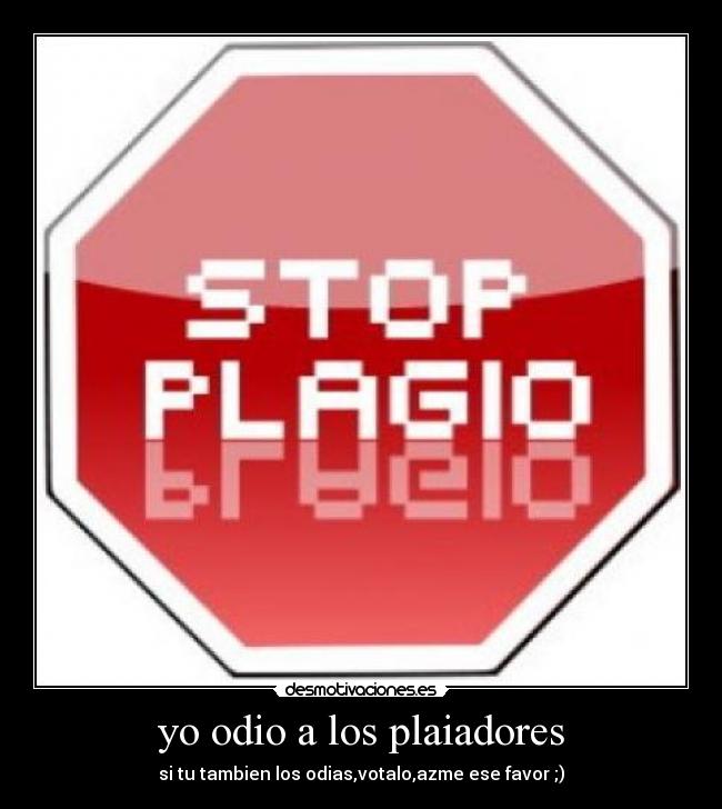 yo odio a los plaiadores - si tu tambien los odias,votalo,azme ese favor ;)