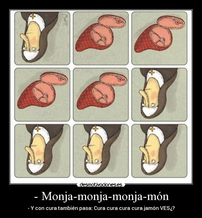 - Monja-monja-monja-món - 