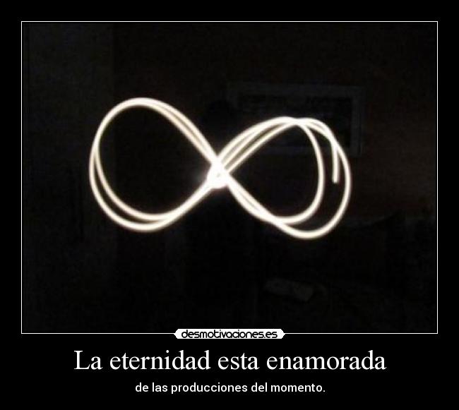 La eternidad esta enamorada -