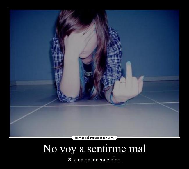 No voy a sentirme mal - 