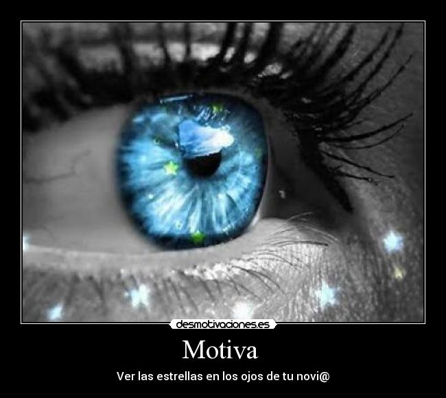 Motiva  - Ver las estrellas en los ojos de tu novi@